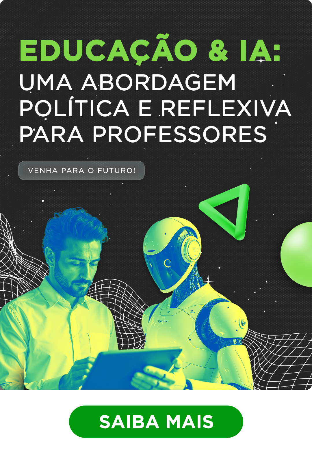 Educa��o & IA: uma abordagem pol�tica e reflexiva para Professores